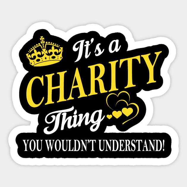 Its CHARITY Thing You Wouldnt Understand Sticker by Fortune